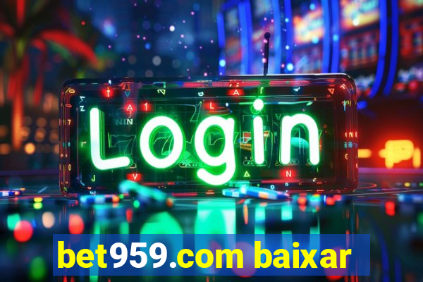 bet959.com baixar